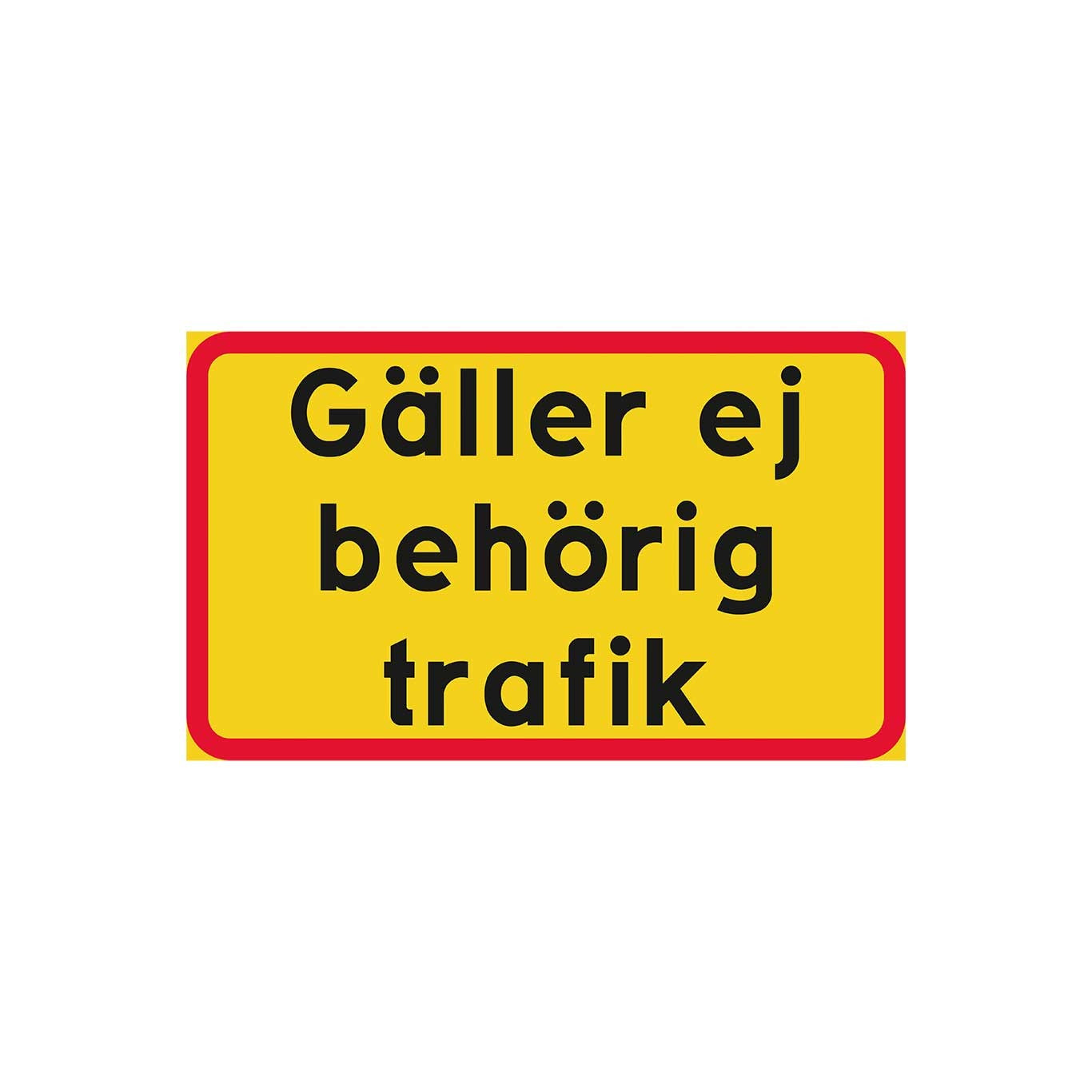 Gäller ej behörig trafik